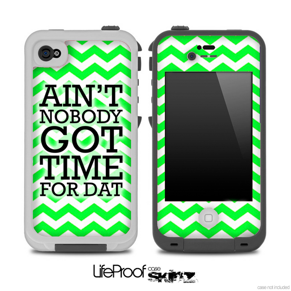 Aint Nobody Got Time For Dat Lime Green Chevron Skin for the iPhone 5 or 4/4s LifeProof Case