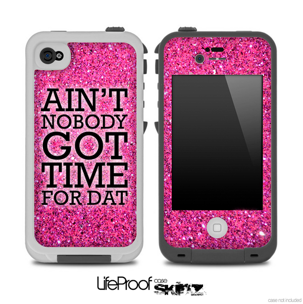 Aint Nobody Got Time For Dat Pink Print Skin for the iPhone 5 or 4/4s LifeProof Case