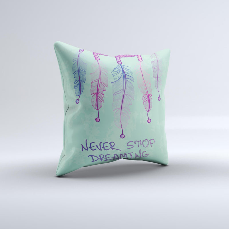 The Never Stop Dreaming Dreamcatcher ink-Fuzed Decorative Throw Pillow