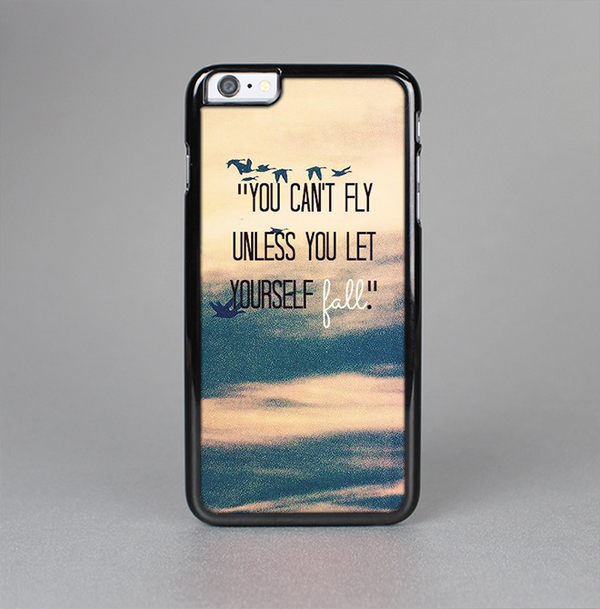 The Pastel Sunset You Cant Fly Unless You Let Yourself Fall Skin-Sert for the Apple iPhone 6 Skin-Sert Case
