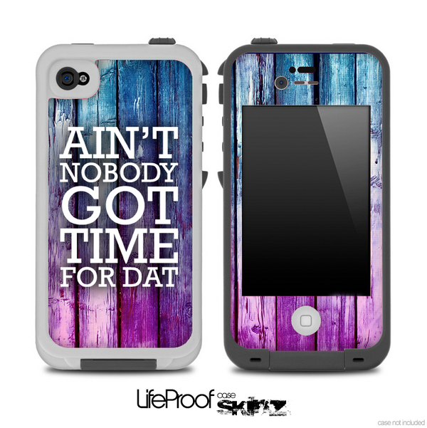 Aint Nobody Got Time For Dat Pink/Blue Wood Skin for the iPhone 5 or 4/4s LifeProof Case