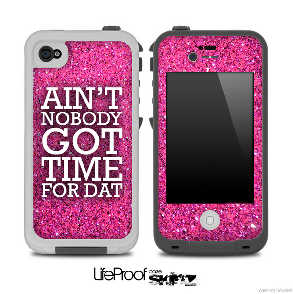 Aint Nobody Got Time For Dat White Pink Print Skin for the iPhone 5 or 4/4s LifeProof Case