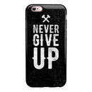 Black Hammered Never Give Up iPhone 6/6s or 6/6s Plus 2-Piece Hybrid INK-Fuzed Case