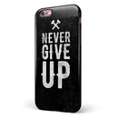 Black Hammered Never Give Up iPhone 6/6s or 6/6s Plus 2-Piece Hybrid INK-Fuzed Case