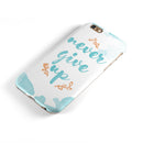 Blue Soft Never Give Up iPhone 6/6s or 6/6s Plus 2-Piece Hybrid INK-Fuzed Case