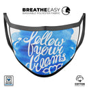 Blue WaterColor Follow Your Dreams - Made in USA Mouth Cover Unisex Anti-Dust Cotton Blend Reusable & Washable Face Mask with Adjustable Sizing for Adult or Child