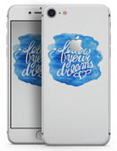 Blue WaterColor Follow Your Dreams - Skin-kit for the iPhone 8 or 8 Plus