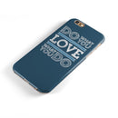 Do What You Love What You Do iPhone 6/6s or 6/6s Plus 2-Piece Hybrid INK-Fuzed Case