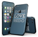 Do_What_You_Love_What_You_Do_-_iPhone_7_-_FullBody_4PC_v1.jpg