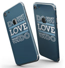 Do_What_You_Love_What_You_Do_-_iPhone_7_-_FullBody_4PC_v3.jpg
