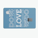 Do What You Love What You Do - Premium Protective Decal Skin-Kit for the Apple Credit Card