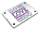 Do_What_You_Love_What_You_Do_Pink_V2_-_13_MacBook_Pro_-_V6.jpg
