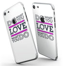 Do_What_You_Love_What_You_Do_Pink_V2_-_iPhone_7_-_FullBody_4PC_v3.jpg