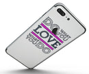 Do_What_You_Love_What_You_Do_Pink_V2_-_iPhone_7_Plus_-_FullBody_4PC_v5.jpg