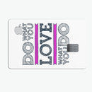 Do What You Love What You Do Pink V2 - Premium Protective Decal Skin-Kit for the Apple Credit Card