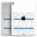 Do What You Love What You Do Pink V2 - Full Body Skin Decal for the Apple iPad Pro 12.9", 11", 10.5", 9.7", Air or Mini (All Models Available)