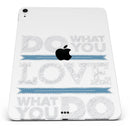 Do What You Love What You Do Pink V2 - Full Body Skin Decal for the Apple iPad Pro 12.9", 11", 10.5", 9.7", Air or Mini (All Models Available)