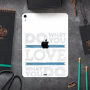 Do What You Love What You Do Pink V2 - Full Body Skin Decal for the Apple iPad Pro 12.9", 11", 10.5", 9.7", Air or Mini (All Models Available)