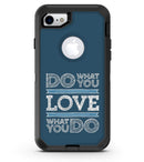 Do_What_You_Love_What_You_Do_iPhone7_Defender_V1.jpg