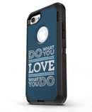 Do_What_You_Love_What_You_Do_iPhone7_Defender_V3.jpg