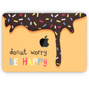 Donut Worry Be Happy - Skin Decal Wrap Kit Compatible with the Apple MacBook Pro, Pro with Touch Bar or Air (11", 12", 13", 15" & 16" - All Versions Available)