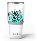 Enjoy_Every_Moment_-_Yeti_Rambler_Skin_Kit_-_30oz_-_V3.jpg