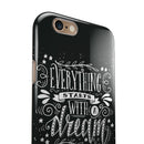 Everything Starts with a Dream iPhone 6/6s or 6/6s Plus 2-Piece Hybrid INK-Fuzed Case