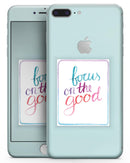 Focus on the Good - Skin-kit for the iPhone 8 or 8 Plus