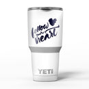 Follow_Your_Heart_-_Yeti_Rambler_Skin_Kit_-_30oz_-_V5.jpg