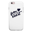 Follow Your Heart iPhone 6/6s or 6/6s Plus 2-Piece Hybrid INK-Fuzed Case