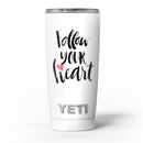 Follow_Your_Heart_V2_-_Yeti_Rambler_Skin_Kit_-_20oz_-_V5.jpg