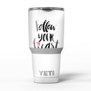 Follow_Your_Heart_V2_-_Yeti_Rambler_Skin_Kit_-_30oz_-_V5.jpg