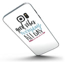 Good_Vibes_Everyday_ALL_DAY_-_Galaxy_S7_Edge_-_V1.jpg?