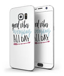 Good_Vibes_Everyday_ALL_DAY_-_Galaxy_S7_Edge_-_V3.jpg?