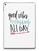 Good_Vibes_Everyday_ALL_DAY_-_iPad_Pro_97_-_View_1.jpg