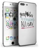 Good_Vibes_Everyday_ALL_DAY_-_iPhone_7_Plus_-_FullBody_4PC_v3.jpg