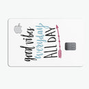 Good Vibes Everyday ALL DAY - Premium Protective Decal Skin-Kit for the Apple Credit Card