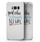 Good Vibes Everyday ALL DAY - Samsung Galaxy S8 Full-Body Skin Kit