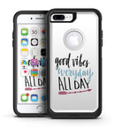 Good Vibes Everyday ALL DAY - iPhone 7 or 7 Plus Commuter Case Skin Kit