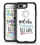 Good Vibes Everyday ALL DAY - iPhone 7 Plus/8 Plus OtterBox Case & Skin Kits