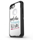 Good_Vibes_Everyday_ALL_DAY_iPhone7_Defender_V3.jpg