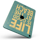 Grungy Life Is Good At The Beach - Full Body Skin Decal for the Apple iPad Pro 12.9", 11", 10.5", 9.7", Air or Mini (All Models Available)
