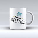 The-Happy-Weekend-ink-fuzed-Ceramic-Coffee-Mug