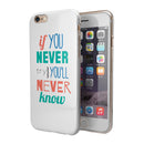 If You Never Try You Never Know iPhone 6/6s or 6/6s Plus 2-Piece Hybrid INK-Fuzed Case