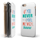 If You Never Try You Never Know iPhone 6/6s or 6/6s Plus 2-Piece Hybrid INK-Fuzed Case
