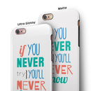 If You Never Try You Never Know iPhone 6/6s or 6/6s Plus 2-Piece Hybrid INK-Fuzed Case