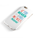 If You Never Try You Never Know iPhone 6/6s or 6/6s Plus 2-Piece Hybrid INK-Fuzed Case