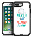 If You Never Try You Never Know - iPhone 7 Plus/8 Plus OtterBox Case & Skin Kits