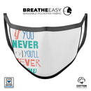 If You Never Try You Never Know - Made in USA Mouth Cover Unisex Anti-Dust Cotton Blend Reusable & Washable Face Mask with Adjustable Sizing for Adult or Child