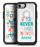 If You Never Try You Never Know - iPhone 7 or 8 OtterBox Case & Skin Kits
